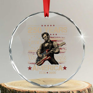 Abraham Lincoln Playing Guitar 250th Anniversary Crystal Glass Ornament 250 Years 1776 2026 4th July USA Flag We The People TS10 Transparent Glass 3'' Circle Print Your Wear