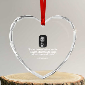 Abraham Lincoln Wise Quote Heart Crystal Glass Ornament Better To Remain Silent Sarcastic Wisdom
