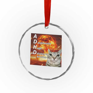 ADHD Cat Meme Crystal Glass Ornament Funny Kitty Flames Neurodivergent Gen Z TS10 Print Your Wear