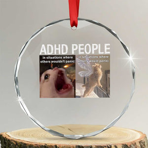 ADHD Cat Meme Crystal Glass Ornament Funny Panic Cat Mental Health Awareness TS10 Transparent Glass 3'' Circle Print Your Wear