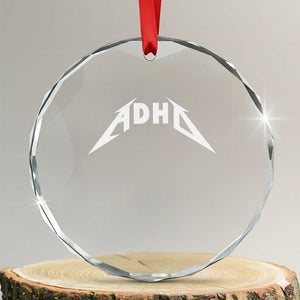 ADHD Crystal Glass Ornament Funny Heavy Metal Rock Music Design Meme TS10 Transparent Glass 3'' Circle Print Your Wear