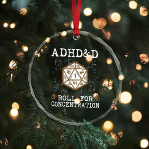 ADHD&D Roll for Concentration Crystal Glass Ornament ADHD Roll For Concentration Funny Gamer TS10 Print Your Wear