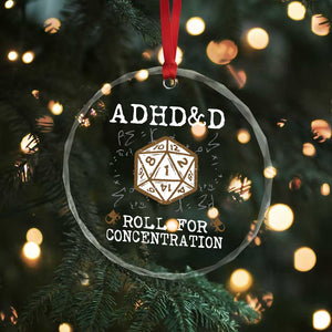 ADHD&D Roll for Concentration Crystal Glass Ornament ADHD Roll For Concentration Funny Gamer TS10 Print Your Wear