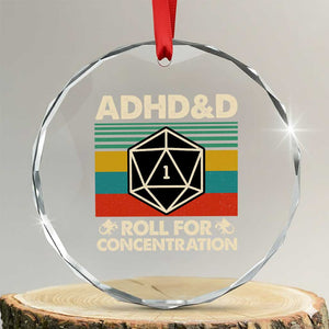 ADHD&D Roll for Concentration Crystal Glass Ornament Retro 90s ADHD Roll For Concentration Funny Gamer TS10 Transparent Glass 3'' Circle Print Your Wear