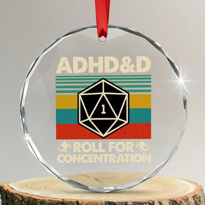 ADHD&D Roll for Concentration Crystal Glass Ornament Retro 90s ADHD Roll For Concentration Funny Gamer TS10 Transparent Glass 3'' Circle Print Your Wear