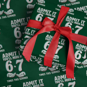 Admit It You'll Miss Me 67 Times This Summer Wrapping Paper Roll Funny Last Day of School Six Seven Meme TS11 Green Print Your Wear