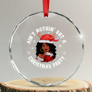 African American Santa Lady Crystal Glass Ornament Ain't Nothin' But A Christmas Party TS09 Transparent Glass 3'' Circle Print Your Wear