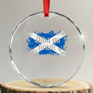 Alba Gu Brath Crystal Glass Ornament Vintage Scottish Scotland Flag Saltire TS11 Transparent Glass 3'' Circle Print Your Wear