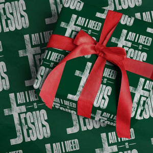 All I Need Is Jesus Wrapping Paper Roll Christian Believer Faith God Religious TS11 Green Print Your Wear