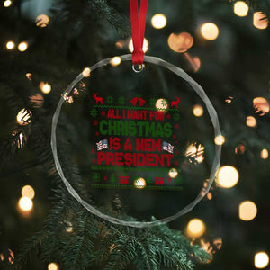 All I Want For Christmas Is A New President Crystal Glass Ornament Funny Democrat Christmas TS14 Print Your Wear