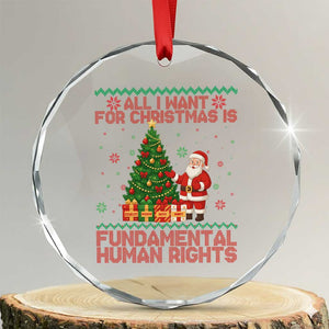 All I Want For Christmas Is Fundamental Human Rights Crystal Glass Ornament Equality Activist Gift TS12 Transparent Glass 3'' Circle Print Your Wear