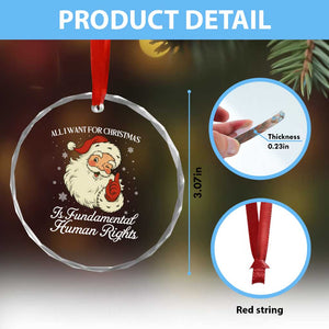 All I Want For Christmas Is Fundamental Human Rights Crystal Glass Ornament Xmas Supporters Gift TS12 Print Your Wear