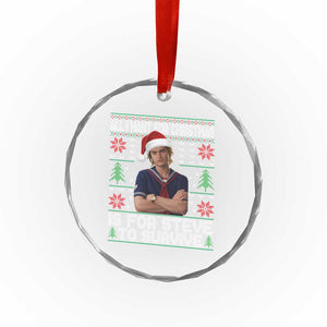 All I Want for Christmas is Steve to Survive Crystal Glass Ornament Stranger Xmas Wishes Fan Gift TS02 Print Your Wear