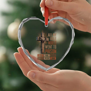All My Role Model Went To Prison Funny Christian Heart Crystal Glass Ornament Jesus Paul Joseph Daniel Peter John Bible Gospel
