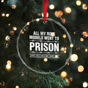 All My Role Models Went To Prison Crystal Glass Ornament Biblical History Heroes Faith Statement TS02 Print Your Wear