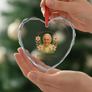 Always in Our Hearts Pope Francis Heart Crystal Glass Ornament Viva il Papa 1936-2025 TS02 Print Your Wear