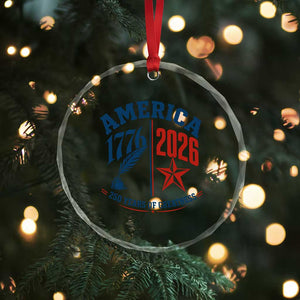 America 250 Years of Greatness Patriotic Crystal Glass Ornament Vintage 1776 to 2026 Quill and Star Semiquincentennial TS02 Print Your Wear