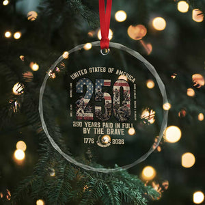 America 250 Years Paid In Full By The Brave Crystal Glass Ornament Patriotic Military Remembrance USA Semiquincentennial TS02 Print Your Wear