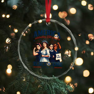 America Celebrating 250 Years Of Rejecting Kings 4th of July Crystal Glass Ornament
