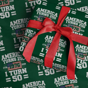 America Turns 250 I Turn 50 50th Birthday Wrapping Paper Roll USA 250th Anniversary 1976 50 Year Old Gift