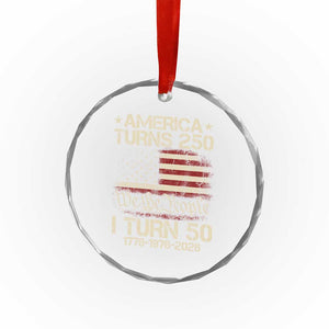 America Turns 250 I Turn 50 Crystal Glass Ornament 50th Birthday 250th Anniversary USA 1776 1976 2026 TS11 Print Your Wear