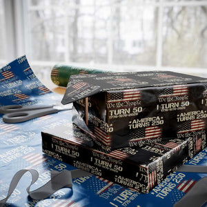 America Turns 250 I Turn 50 Wrapping Paper Roll 50th Birthday 250th Anniversary USA 1776 1976 2026 TS11 Black Print Your Wear
