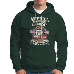 American Eagle Hoodie America A Country So Great Even Its Haters Won't Leave TS02 Printyourwear