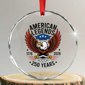 American Legends Eagle Crystal Glass Ornament 250 Years Patriotic Heritage 1776 to 2026 Semiquincentennial TS02 Transparent Glass 3'' Circle Print Your Wear