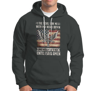 American Patriot Hoodie The Devil Saw Me With My Head Down Until I Said Amen US Flag TS02 Printyourwear