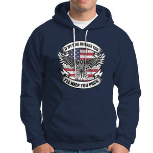 American Patriotic Hoodie If My Flag Offends You I'll Help You Pack American Flag Bald Eagle TS02 Printyourwear