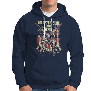 American Patriotic Hoodie I'm 1776% Sure No One Will Be Taking My Guns US Flag Rifles TS02 Printyourwear