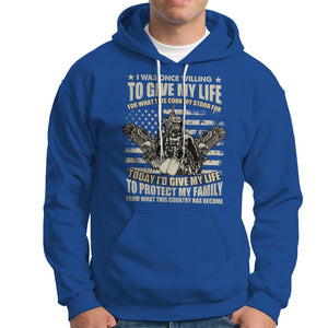 American Patriotic Hoodie Today Id Give My Life To Protect My Family From What This Country Has Become TS02 Printyourwear