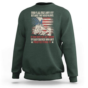American Patriotic Sweatshirt Our Flag Does Not Fly Because The Wind Blows Veterans Soldiers US Flag TS02 Dark Forest Green Print Your Wear