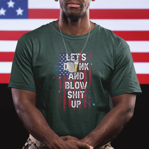 American Patriotic T Shirt Let's Drink And Blow Shit Up TS02 Printyourwear