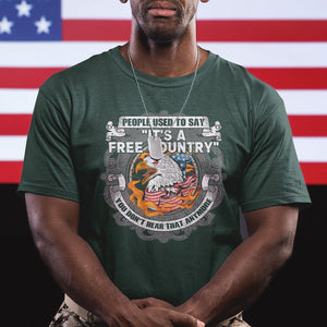 American Patriotic T Shirt People Used To Say It's A Free Country You Don't Hear That Anymore TS02 Printyourwear