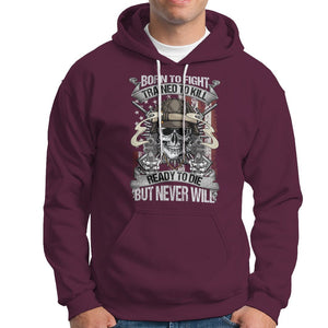 American Veteran Hoodie Born To Fight Trained To Kill Ready To Die But Never Will TS02 Printyourwear