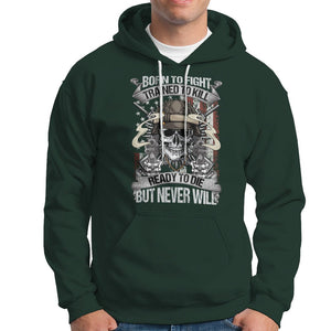 American Veteran Hoodie Born To Fight Trained To Kill Ready To Die But Never Will TS02 Printyourwear