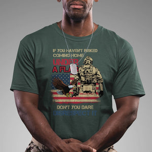 American Veteran T Shirt If You Haven't Risked Don't You Dare Disrespect It American Flag Bald Eagle TS02 Printyourwear