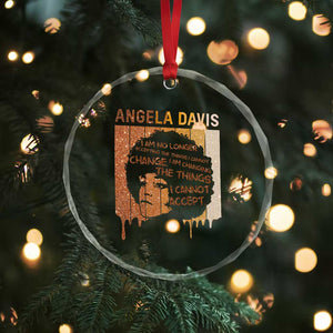 Angela Davis Quote Crystal Glass Ornament I Am No Longer Accepting The Things I Cannot Change TS14 Print Your Wear