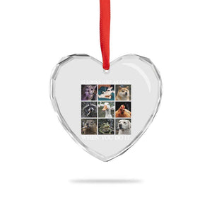 Animals Smoking Cigarettes Meme Heart Crystal Glass Ornament It Looks Just as Cool When You Do It TS10 Print Your Wear