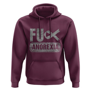Anorexia Awareness FU Eating Disorders Hoodie TS09 Maroon Printyourwear