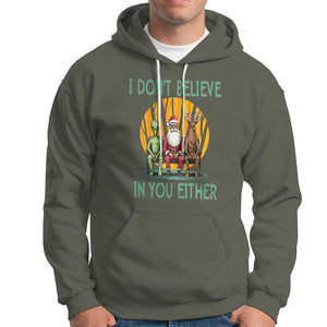 Anti Christmas Hoodie I Don't Believe In You Either Santa Reindeer Alien TS09 Military Green Printyourwear