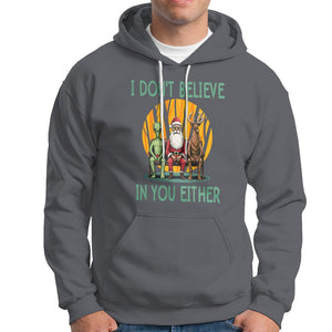Anti Christmas Hoodie I Don't Believe In You Either Santa Reindeer Alien TS09 Charcoal Printyourwear