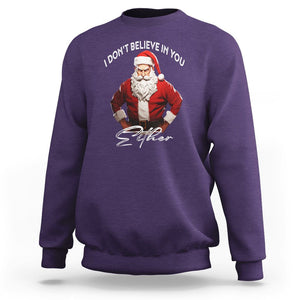 Anti Christmas Sweatshirt I Don't Believe In You Either Angry Santa TS09 Purple Printyourwear
