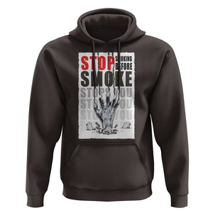 Anti Smoking Hoodie Stop Smoking Before Smoke Stops You TS09 Dark Chocolate Print Your Wear