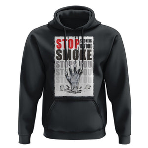 Anti Smoking Hoodie Stop Smoking Before Smoke Stops You TS09 Black Print Your Wear