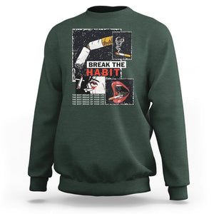 Anti Smoking Sweatshirt Break The Habit The Best Break Of Your Life TS09 Dark Forest Green Print Your Wear
