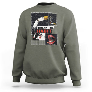 Anti Smoking Sweatshirt Break The Habit The Best Break Of Your Life TS09 Military Green Print Your Wear