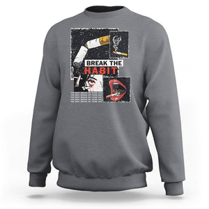 Anti Smoking Sweatshirt Break The Habit The Best Break Of Your Life TS09 Charcoal Print Your Wear