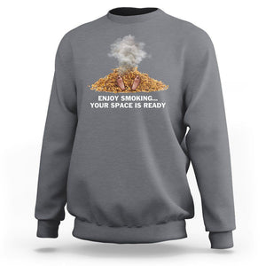 Anti Smoking Sweatshirt Enjoy Smoking Your Space Is Ready TS09 Charcoal Print Your Wear
